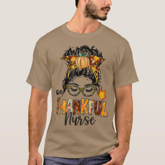 Nurse Messy Bun Hair One Thanksgivi T-Shirt