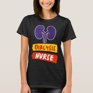 Nurse Nephrologie Nurse Dialyse Techniker 1 T-Shirt