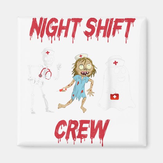 Nurse Night Shift Crew Ghost Skelett Zombie Funny Magnet (Vorne)