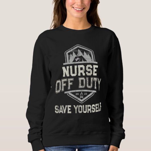 NURSE OFF DUTY Camping SAVE YOURSELF Summer Camp S Sweatshirt (Vorderseite)