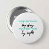 Nurse Practitioner By Day World ist die beste Mama Button (Vorne & Hinten)