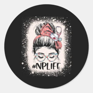 Nurse Practitioner Funny NP Life Women Messy Bun N Runder Aufkleber