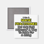 Nurse Practitioner Joke .. Trinken zum Leben Magnet (Vorderseite/Rückseite)