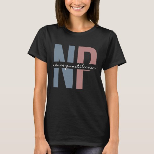Nurse Practitioner NP Pflegegeschenke T-Shirt (Vorderseite)