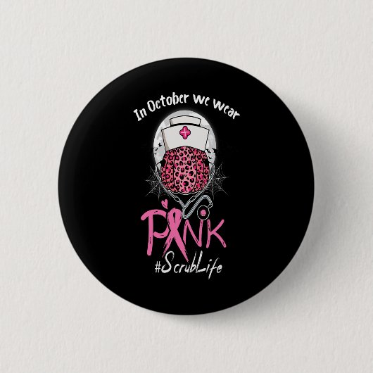 Nurse Scrub Leben im Oktober tragen wir rosa Brust Button (Vorderseite)