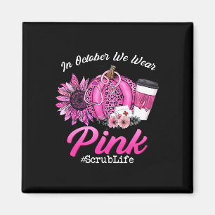Nurse Scrub Leben im Oktober tragen wir rosa Brust Magnet