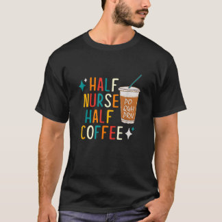 Nurse Spaß Coffee Geschenke für die Krankenwoche T-Shirt