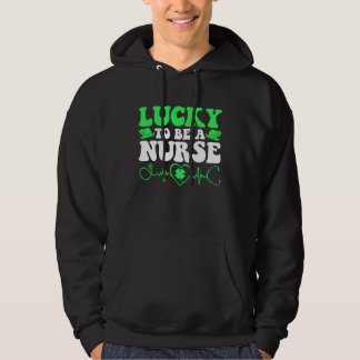 Nurse St Patricks Day Lucky To Be A Nurse Shamrock Hoodie