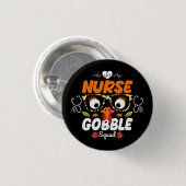 Nurse Turkey Gobble Squad Erntedank nähren Button (Vorne & Hinten)