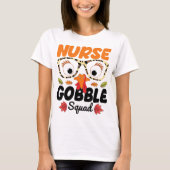 Nurse Turkey Gobble Squad nähren Lover Funny Mama T-Shirt (Vorderseite)