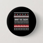 Nurse Ugly Christmas Sweater - Don't Be Tachy  Button (Vorderseite)