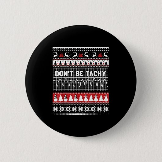 Nurse Ugly Christmas Sweater - Don't Be Tachy  Button (Vorderseite)
