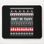 Nurse Ugly Christmas Sweater - Don't Be Tachy  Mousepad (Vorne)