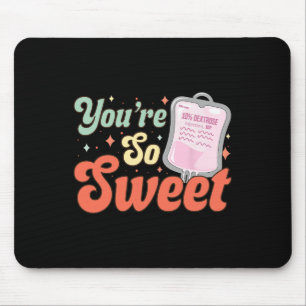 Nurse Valentine Sie sind so süß Mousepad