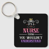 Nurse, was man nicht als Neuheit verstehen würde Schlüsselanhänger (Vorderseite)