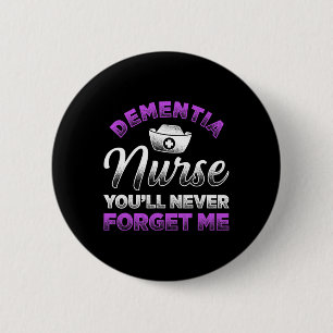 Nurse Youll nie vergessen Me Alzheimerheimer Button