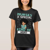 Nurses A Special Kind Of Hero T-Shirt (Vorderseite)