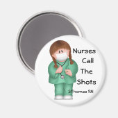Nurses Call the Shots Magnet (Vorderseite/Rückseite)