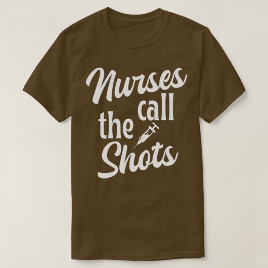 Nurses call the shots nurse giftpresent black 1 1 T-Shirt (Design vorne)