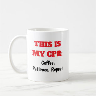 Nurses CPR Coffee Patience Repeat Coffee Tasse