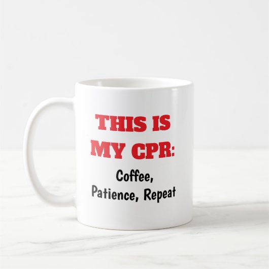 Nurses CPR Coffee Patience Repeat Coffee Tasse (Links)