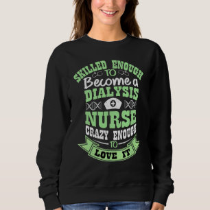 Nurses Day Women's Dialyse Nurse Sweatshirt
