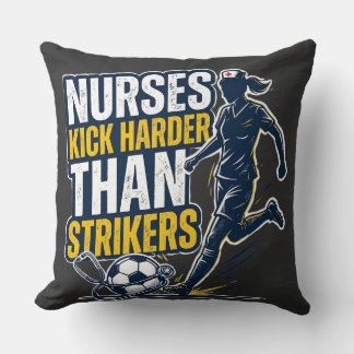 Nurses Kick Harder Than Strikers Kissen