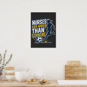 Nurses Kick Harder Than Strikers Poster (Küche)
