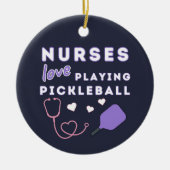 Nurses Love Playing Pickleball Keramik Ornament (Vorne)