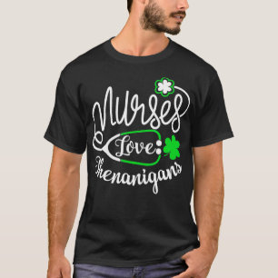 Nurses Love Shenanigans Nurse Funny St Pattys Day T-Shirt