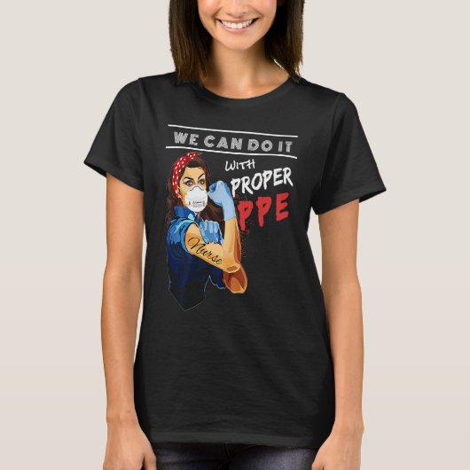 Nurses We Can Do It With Proper PPE  Nurse T-Shirt (Vorderseite)