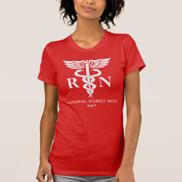 Nurses Week/Day, white caduceus RN T-Shirt