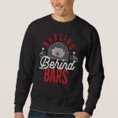 Nursing Behind Bars Correctional Jail Men Women Sweatshirt (Vorderseite)