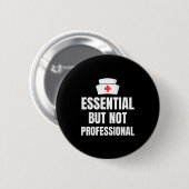 Nursing Degree - Essential But Not Professional Button (Vorne & Hinten)