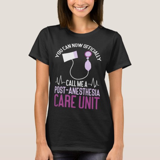Nursing Finally A PACU Post Anesthesia Care Unit N T-Shirt (Vorderseite)