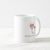 Nursing Is A Work Of Heart Stethoscope Coffee Mug Kaffeetasse (VorderseiteRechts)