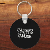 Nursing Is Kingdom Work Christian Nurse Quote Schlüsselanhänger (Vorderseite)