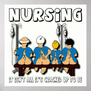 Nursing, It's Not All It's Cracked Up To Be Poster