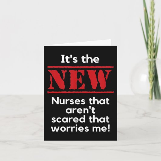 Nursing Quote It's The New Nurses That E Me Rn Dnp Karte (Vorderseite)