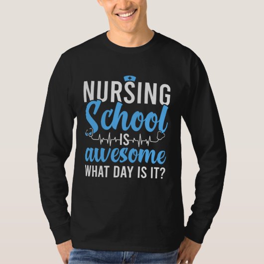Nursing School Is Awesome Future Nurse Nursing Stu T-Shirt (Vorderseite)