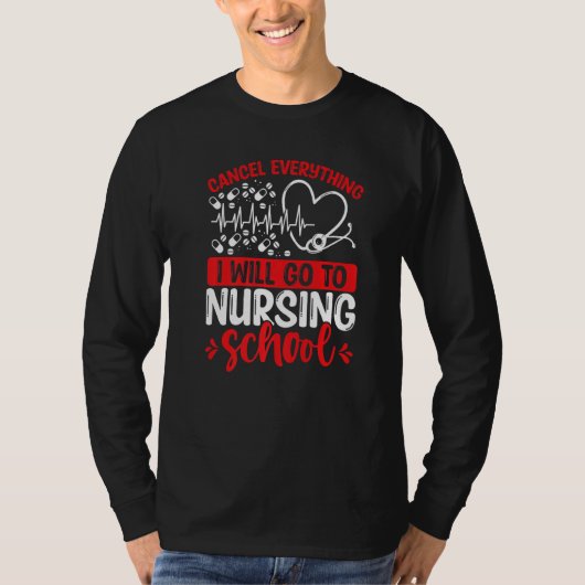 Nursing Student I will go to Nursing School Gradua T-Shirt (Vorderseite)