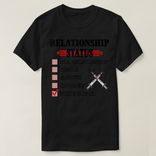 Nursing Student Relationship Status Future School T-Shirt (Design vorne)