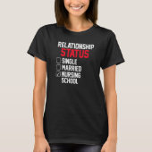 Nursing Student Relationship Status Future School  T-Shirt (Vorderseite)