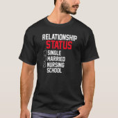 Nursing Student Relationship Status Future School  T-Shirt (Vorderseite)