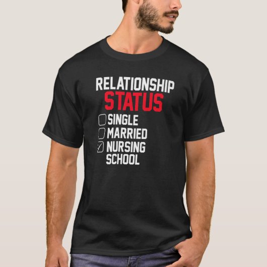 Nursing Student Relationship Status Future School  T-Shirt (Vorderseite)