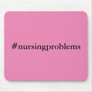 #nursingprobleme mousepad
