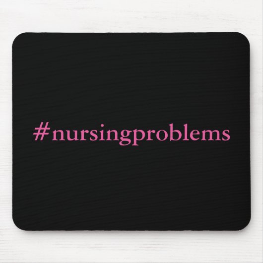 #nursingprobleme mousepad (Vorne)