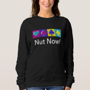 Nuss Jetzt Glücksspieler Poker Glücksspiel Poker S Sweatshirt