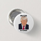 Nuss-Job im HauptantiTrumpf-Protest lustig Button (Vorne & Hinten)