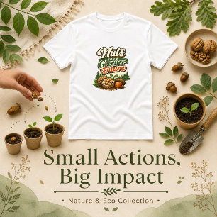 Nüsse für eine grünere Zukunft Zitat T-Shirt